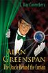 Alan Greenspan : the oracle behind the curtain