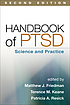 Handbook of PTSD : science and practice by Matthew J Friedman