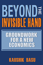 Beyond the invisible hand : groundwork for a new economics