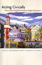 Acting civically : from urban neighborhoods to higher education