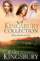 A Kingsbury collection : three novels in one