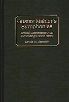 Gustav Mahler's symphonies : critical commentary on recordings since 1986