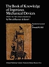 The book of knowledge of ingenious mechanical... by  Ismāʻīl ibn al-Razzāz Jazarī 