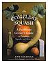 The compleat squash : a passionate grower's guide... by  Amy Goldman 