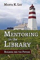 Mentoring in the library : building for the future