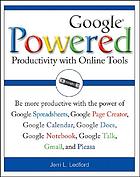 Google powered : productivity with online tools