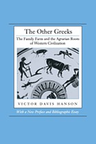 The Other Greeks: The Family Farm and the Agrarian Roots of Western Civilization cover image