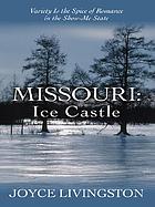 Missouri. Ice castle : variety is the spice of romance in the show-me state