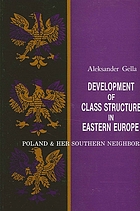 Development of class structure in Eastern Europe : Poland and her southern neighbors
