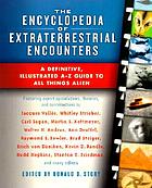 The encyclopedia of extraterrestrial encounters : a definitive illustrated A-Z guide to all things alien