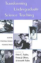 Transforming undergraduate science teaching : social constructivist perspectives