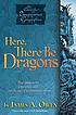 Here, there be dragons de James A Owen