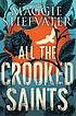 All the crooked saints by Maggie Stiefvater