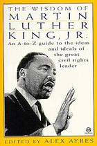 The wisdom of Martin Luther King, Jr.