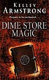 Dime store magic de Kelley Armstrong