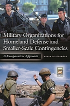 Military organizations for homeland defense and smaller-scale contingencies : a comparative approach
