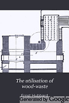 The utilisation of wood-waste,