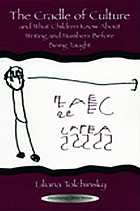 The cradle of culture and what children know about writing and numbers before being taught