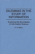 Dilemmas in the study of information : exploring the boundaries of information science
