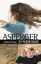 Asperger syndrome : natural steps toward a better life