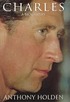 Charles : a biography 著者： Anthony Holden