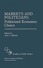 Markets and politicians : politicized economic choice