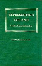 Representing Ireland : gender, class, nationality