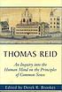 Thomas Reid, an inquiry into the human mind : on the principles of common sense