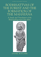 Bodhisattvas of the forest and the formation of the Mahāyāna : a study and translation of the Rāṣṭrapālaparipr̥cchā-sūtra
