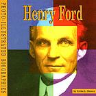 Henry Ford : a photo-illustrated biography