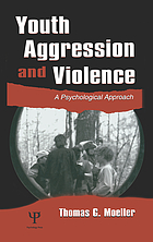 Youth aggression and violence : a psychological approach