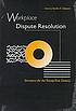 Workplace dispute resolution : directions for the 21st century