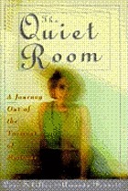 The quiet room : a journey out of the torment of madness