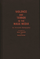 Violence and terror in the mass media : an annotated bibliography