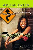 Swerve : reckless observations of a postmodern girls