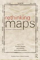 Rethinking maps : new frontiers in cartographic theory