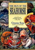 The sign of the seahorse : a tale of greed and high adventure in two acts