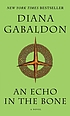 An echo in the bone : a novel by  Diana Gabaldon 