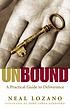 Unbound : a Practical Guide to Deliverance from... by  Neal Lozano 