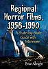 Regional horror films, 1958-1990 : a state-by-state... by  Brian Albright 