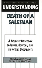 Understanding Death of a salesman : a student casebook to issues, sources, and historical documents