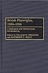 British playwrights, 1880-1956 : a research and production sourcebook