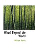 The wood beyond the world von William Morris