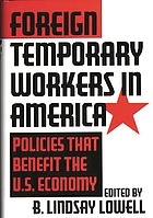 Foreign temporary workers in America : policies that benefit the U.S. economy