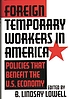 Foreign temporary workers in America : policies that benefit the U.S. economy