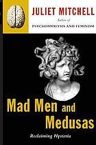 Mad men and medusas : reclaiming hysteria