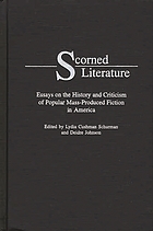 Scorned literature : essays on the history and criticism of popular mass-produced fiction in America
