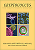 Cryptococcus : from human pathogen to model yeast by Joseph Heitman
