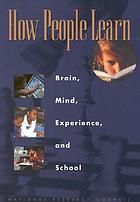 How people learn : brain, mind, experience, and school