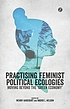 Practising feminist political ecologies : moving... by Wendy Harcourt